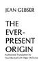 The Ever-Present Origin