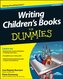 Writing Children's Books For Dummies