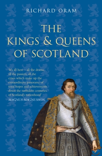 The Kings and Queens of Scotland: Classic Histories Series