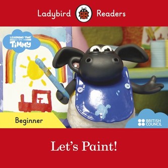 Ladybird Readers Beginner Level Timmy Time Let's Paint!