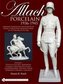 Allach Porcelain 1936-1945: Vol 1: Political Figures, Moriskens, Plaques, Presentation Plates, Candleholders, Specialty