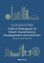 Critical Dialogues of Urban Governance, Development and Activism