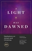 LIGHT HAS DAWNED