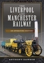 The Liverpool and Manchester Railway