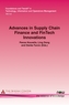 Advances in Supply Chain Finance and FinTech Innovations