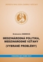 Medzinárodná politika, medzinárodné vzťahy (Vybrané problémy)