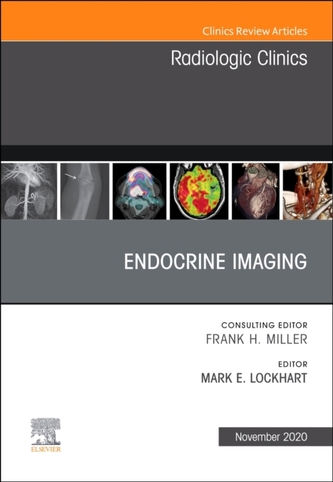 Endocrine Imaging , An Issue of Radiologic Clinics of North America