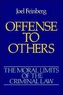 The Moral Limits of the Criminal Law: Volume 2: Offense to Others