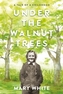 Under the Walnut Trees