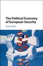 The Political Economy of European Security