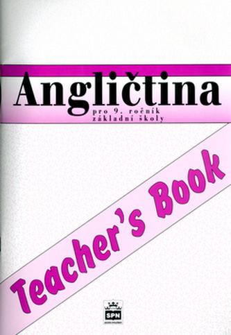 Angličtina pro 9.r.ZŠ Teacher´s Book