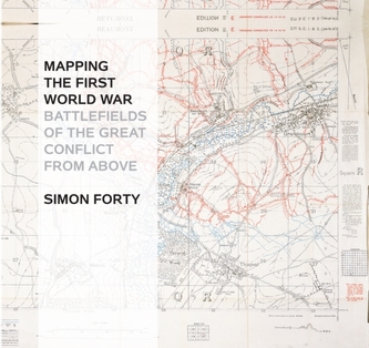 MAPPING THE FIRST WORLD WAR
