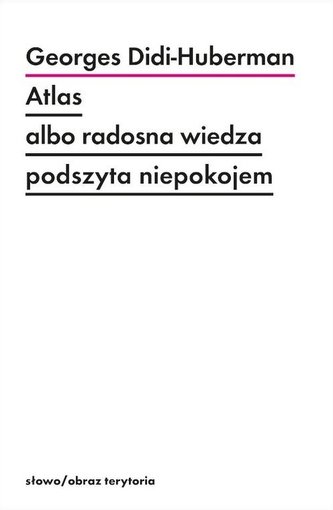 Atlas albo radosna wiedza podszyta niepokojem