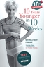 10 Years Younger in 10 Weeks