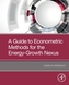 A Guide to Econometric Methods for the Energy-Growth Nexus
