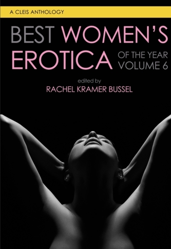 Best Women's Erotica Of The Year, Volume 6