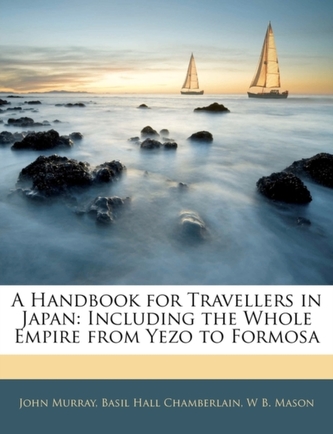 A Handbook for Travellers in Japan