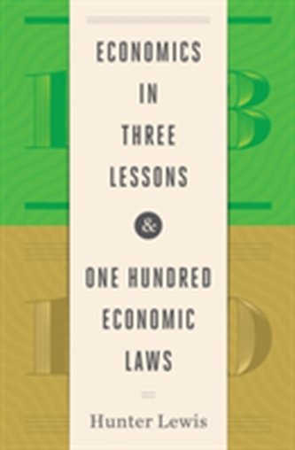 Economics in Three Lessons and One Hundred Economics Laws