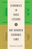 Economics in Three Lessons and One Hundred Economics Laws