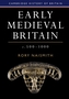 Early Medieval Britain, c. 500-1000