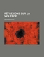 Reflexions Sur La Violence