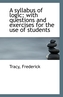 A Syllabus of Logic with Questions and Exercises for the Use of Students