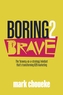 Boring2Brave