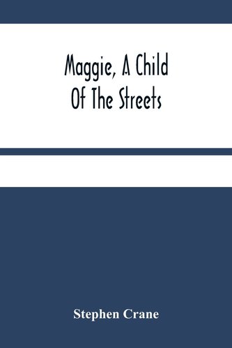 Maggie, A Child Of The Streets