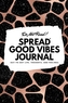 Do Not Read! Spread Good Vibes Journal