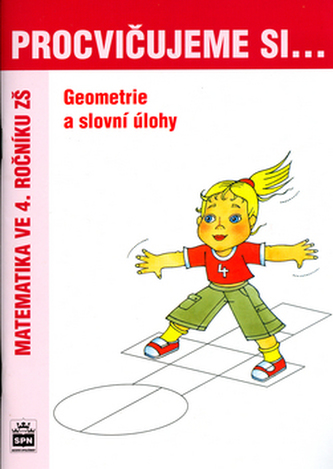 Procvičujeme si ...Geometrie a slovní úlohy 4.r.