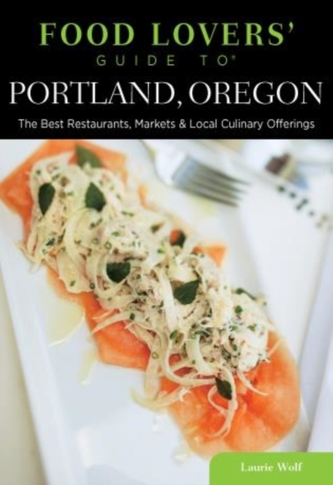 Food Lovers' Guide to (R) Portland, Oregon