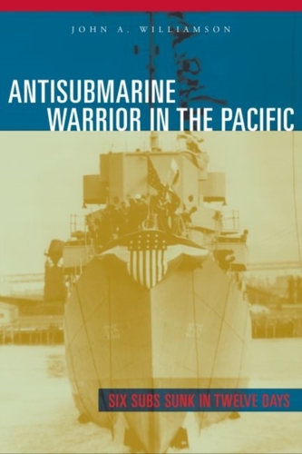 Antisubmarine Warrior in the Pacific