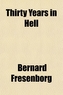 Thirty Years in Hell