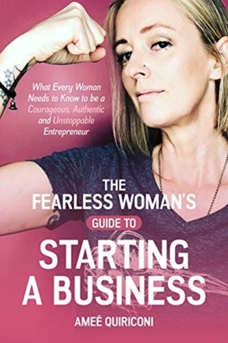 The Fearless Woman's Guide to Starting a Business