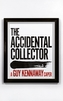 The Accidental Collector