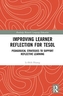 Improving Learner Reflection for TESOL