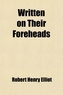 Written on Their Foreheads (Volume 1)