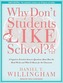 Why Don't Students Like School?: A Cognitive Scientist Answers Questions about How the Mind Works and What It Means for the Clas