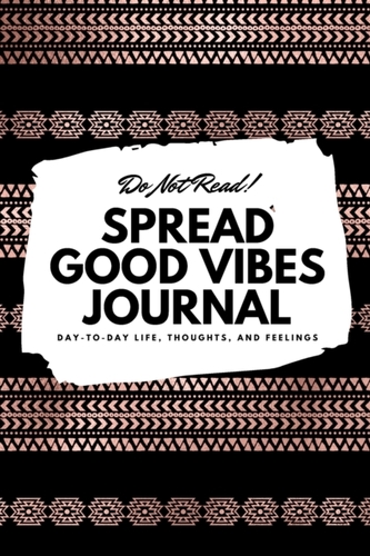 Do Not Read! Spread Good Vibes Journal