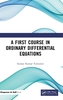 A First Course in Ordinary Differential Equations