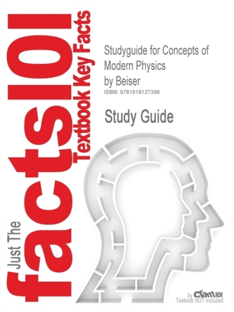 Studyguide for Concepts of Modern Physics by Beiser, ISBN 9780072448481