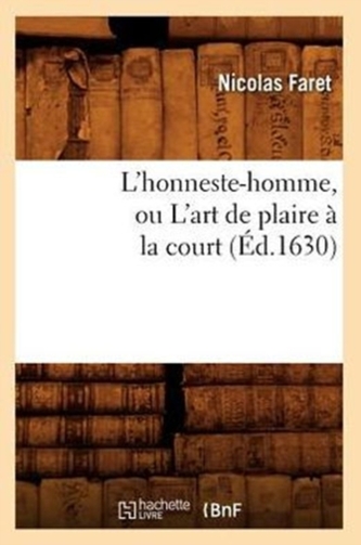 L'honneste-homme, ou L'art de plaire a la court (Ed.1630)