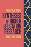 Syntheses of Higher Education Research