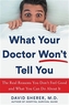 What Your Doctor Won't Tell You