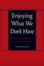 Enjoying What We Don't Have