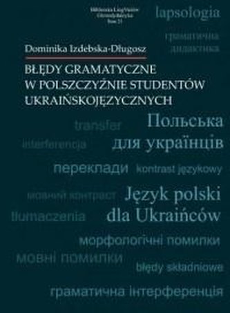 Błędy gramatyczne w polszczyźnie studentów..T.21 Błędy gramatyczne w polszczyźnie studentów..T.21
