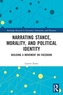 Narrating Stance, Morality, and Political Identity