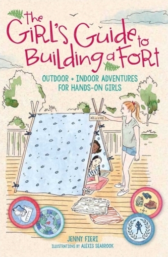 The Girl's Guide to Building a Fort
