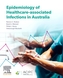 Epidemiology of Healthcare-Associated Infections in Australia