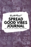 DO NOT READ! SPREAD GOOD VIBES JOURNAL: